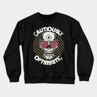 Cautiously Optimistic Realist Rose Colored Glasses Crewneck Sweatshirt